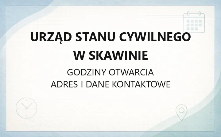 Urząd Stanu Cywilnego w Skawinie - kontakt, godziny, rejestracja, dowody osobiste