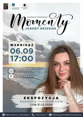 Pejzaże, które każą zwolnić krok - „Momenty” w Skawinie